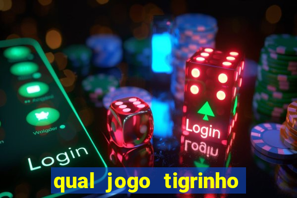 qual jogo tigrinho paga mais